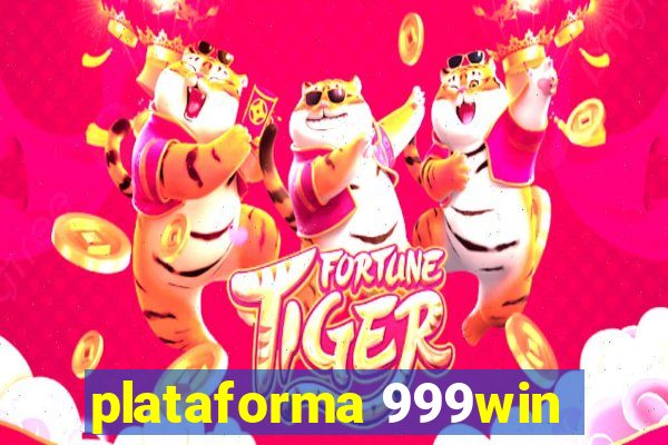 plataforma 999win